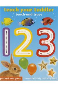 Teach Your Toddler 123 - Touch and Trace: Essential Early Learning Fun