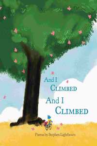And I Climbed, And I Climbed