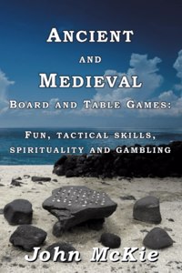 Ancient and Medieval Board and Table Games