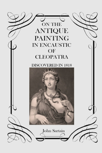 On the Antique Painting in Encaustic of Cleopatra