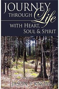 Journey Through Life with Heart, Soul & Spirit