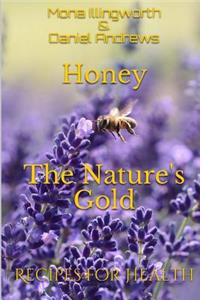 Honey - The Nature's Gold