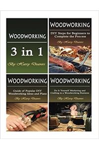 Woodworking: Ultimate Guide of Plans, Projects, Tips, and Woodworking Basics for Beginners