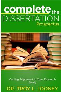 Complete the Dissertation Prospectus