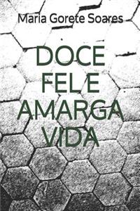 Doce Fel E Amarga Vida