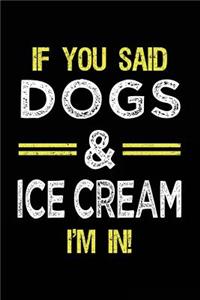 If You Said Dogs & Ice Cream I'm In