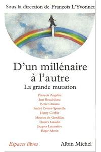 D'Un Millenaire A L'Autre. La Grande Mutation