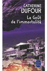 Le Gout de L Immortalite