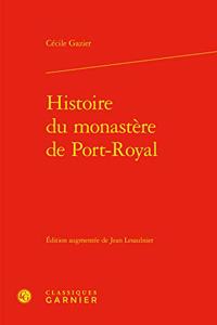 Histoire Du Monastere de Port-Royal