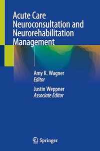 Acute Care Neuroconsultation and Neurorehabilitation Management