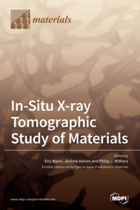 In-Situ X-ray Tomographic Study of Materials