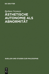 Ästhetische Autonomie als Abnormität