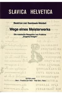 Wege eines Meisterwerkes: Die Russische Rezeption Von Puskins «Evgenij Onegin»