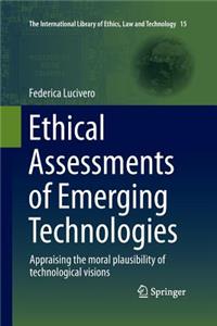 Ethical Assessments of Emerging Technologies