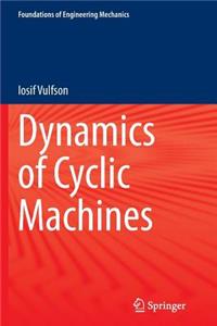 Dynamics of Cyclic Machines