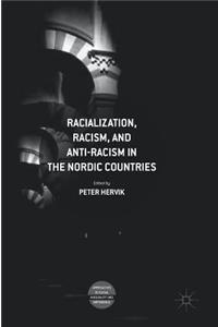 Racialization, Racism, and Anti-Racism in the Nordic Countries