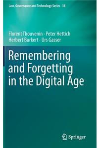 Remembering and Forgetting in the Digital Age