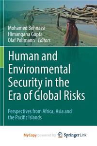 Human and Environmental Security in the Era of Global Risks