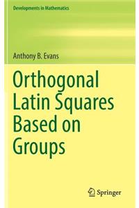 Orthogonal Latin Squares Based on Groups