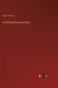 Die Blütenpflanzen Afrikas
