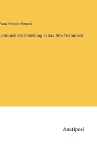 Lehrbuch der Einleitung in das Alte Testament