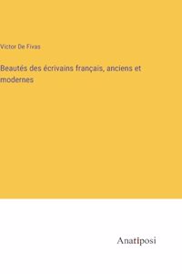 Beautés des écrivains français, anciens et modernes
