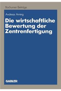 Die wirtschaftliche Bewertung der Zentrenfertigung