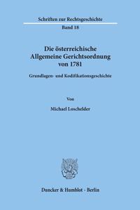 Die Osterreichische Allgemeine Gerichtsordnung Von 1781