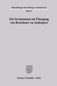 Die Sowjetunion Im Ubergang Von Breschnew Zu Andropow