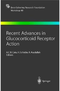 Recent Advances in Glucocorticoid Receptor Action