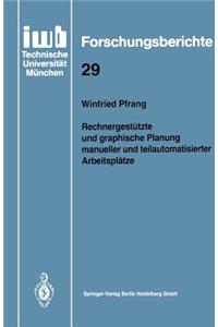 Rechnergestützte Und Graphische Planung Manueller Und Teilautomatisierter Arbeitsplätze