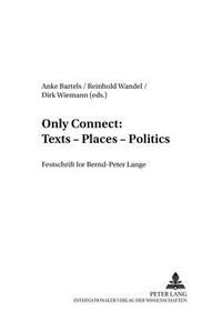 Only Connect: Texts – Places – Politics