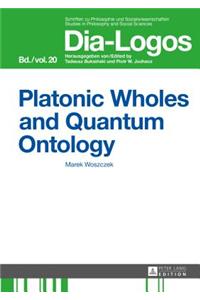 Platonic Wholes and Quantum Ontology