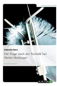 Frage Nach Der Technik Bei Martin Heidegger