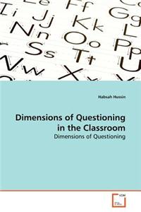 Dimensions of Questioning in the Classroom