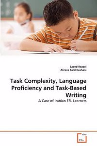 Task Complexity, Language Proficiency and Task-Based Writing