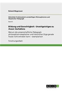 Bildung und Gerechtigkeit - Unzeitgeistiges zu ihrem Verhältnis