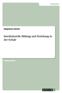 Interkulturelle Bildung und Erziehung in der Schule