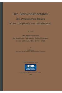 Die Absatzverhältnisse der Königlichen Saarbrücker Steinkohlengruben in den letzten 20 Jahren (1884–1903)