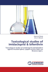 Toxicological studies of imidacloprid & bifenthrin