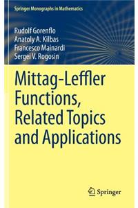 Mittag-Leffler Functions, Related Topics and Applications