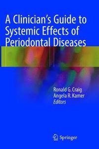 Clinician's Guide to Systemic Effects of Periodontal Diseases