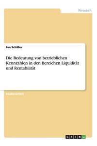 Bedeutung von betrieblichen Kennzahlen in den Bereichen Liquidität und Rentabilität