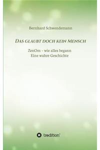 glaubt doch kein Mensch...
