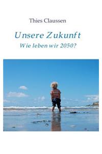 Unsere Zukunft