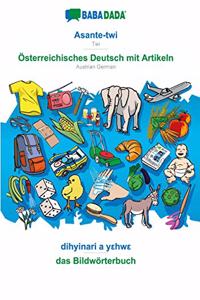 BABADADA, Asante-twi - Österreichisches Deutsch mit Artikeln, dihyinari a y&#949;hw&#949; - das Bildwörterbuch: Twi - Austrian German, visual dictionary