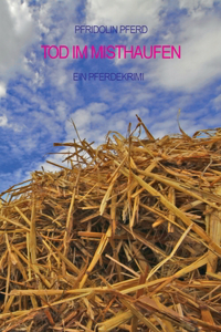 Tod im Misthaufen