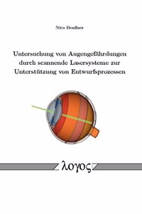 Untersuchung Von Augengefahrdungen Durch Scannende Lasersysteme Zur Unterstutzung Von Entwurfsprozessen