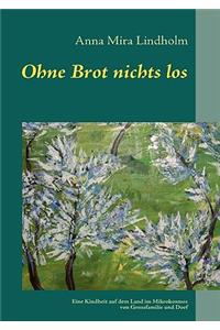 Ohne Brot nichts los