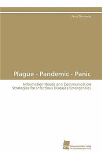 Plague - Pandemic - Panic